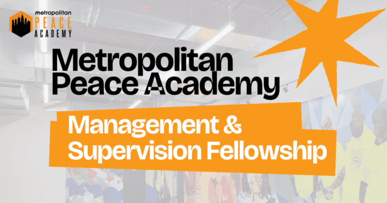 APPLY NOW: The Metropolitan Peace Academy Management and Supervision Fellowship